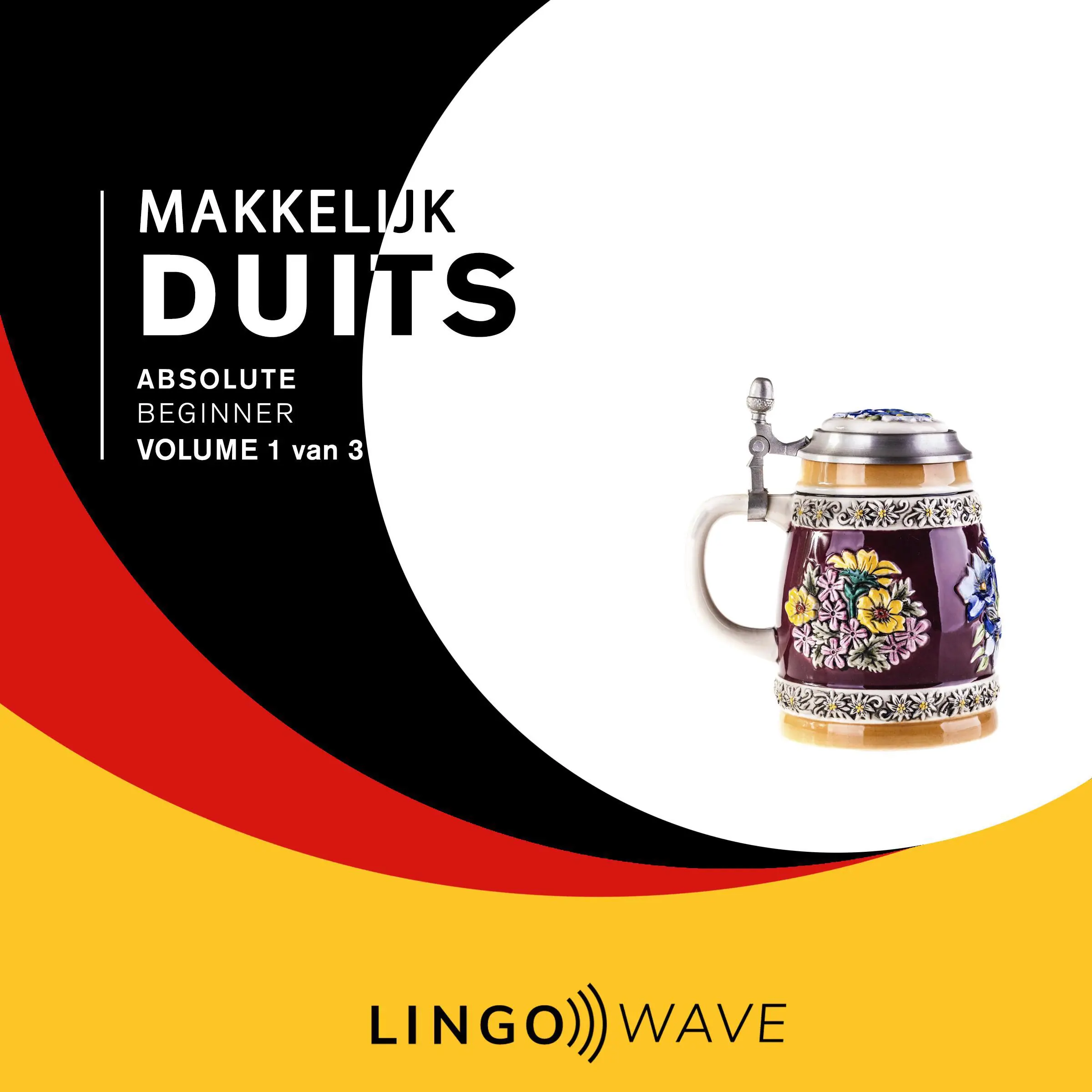 Makkelijk Duits - Absolute beginner - Volume 1 van 3 by Lingo Wave