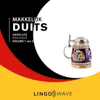 Makkelijk Duits - Absolute beginner - Volume 1 van 3 Audiobook by Lingo Wave