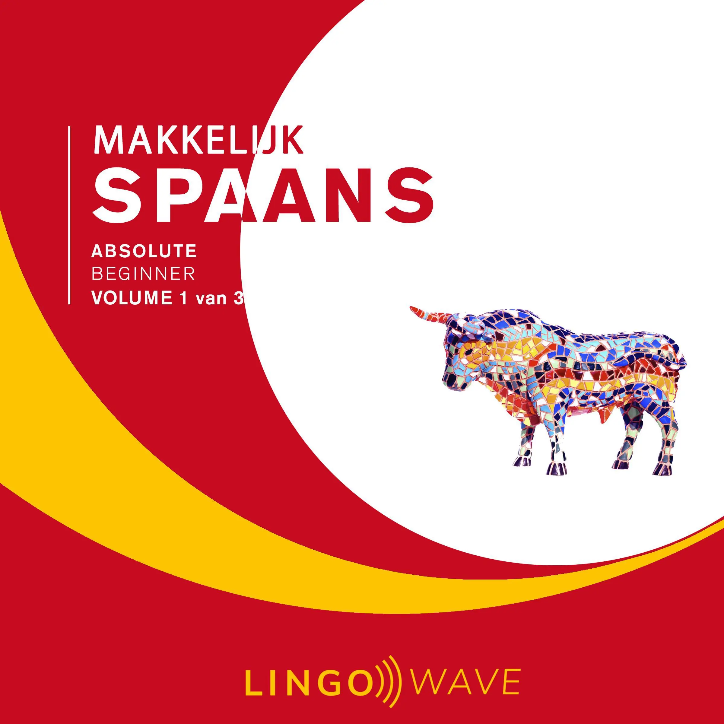 Makkelijk Spaans - Absolute beginner - Volume 1 van 3 by Lingo Wave Audiobook