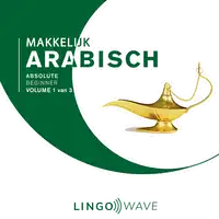 Makkelijk Arabisch - Absolute beginner - Volume 1 van 3 Audiobook by Lingo Wave