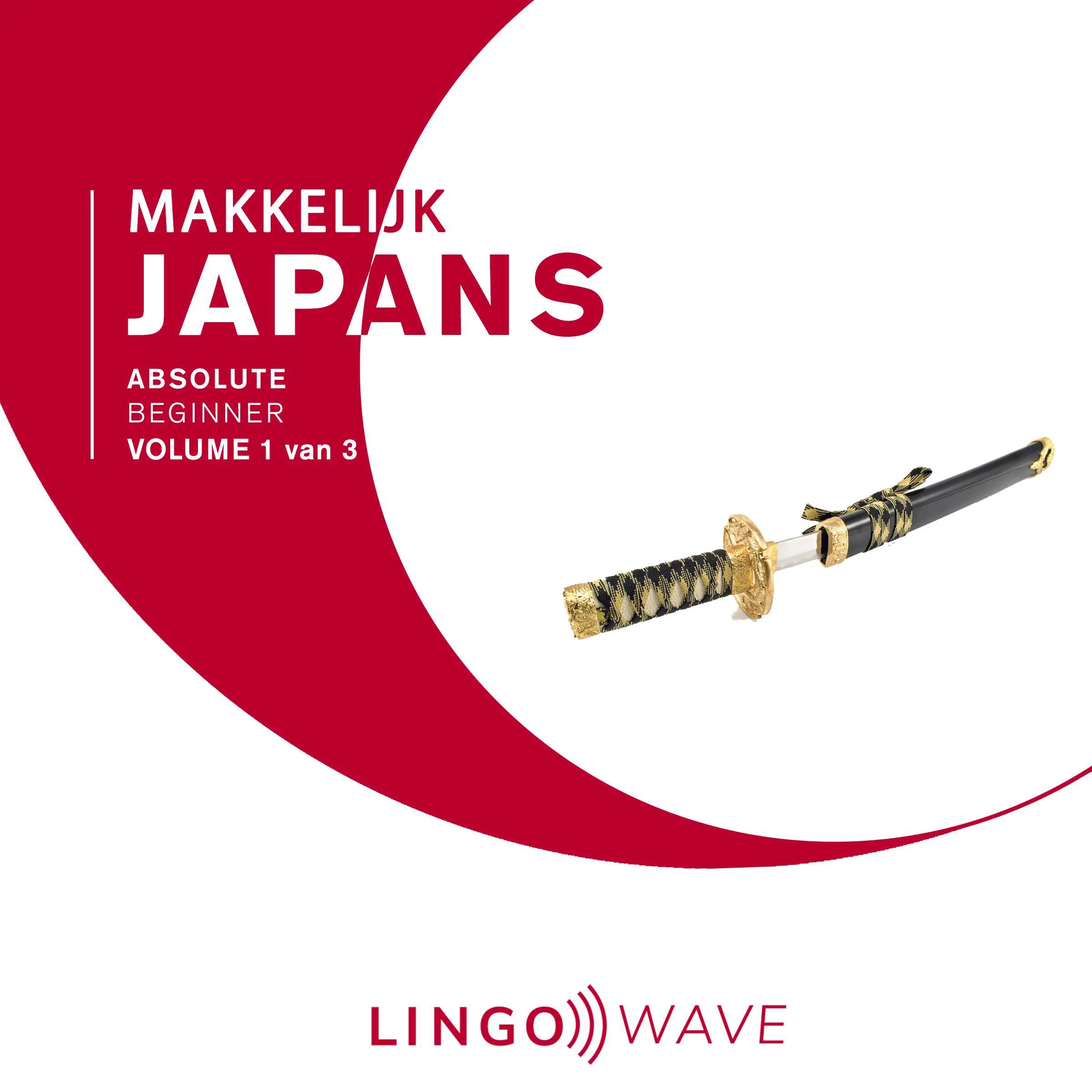 Makkelijk Japans - Absolute beginner - Volume 1 van 3 Audiobook by Lingo Wave