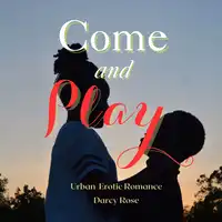 Come and Play Audiobook by Darcy Rose