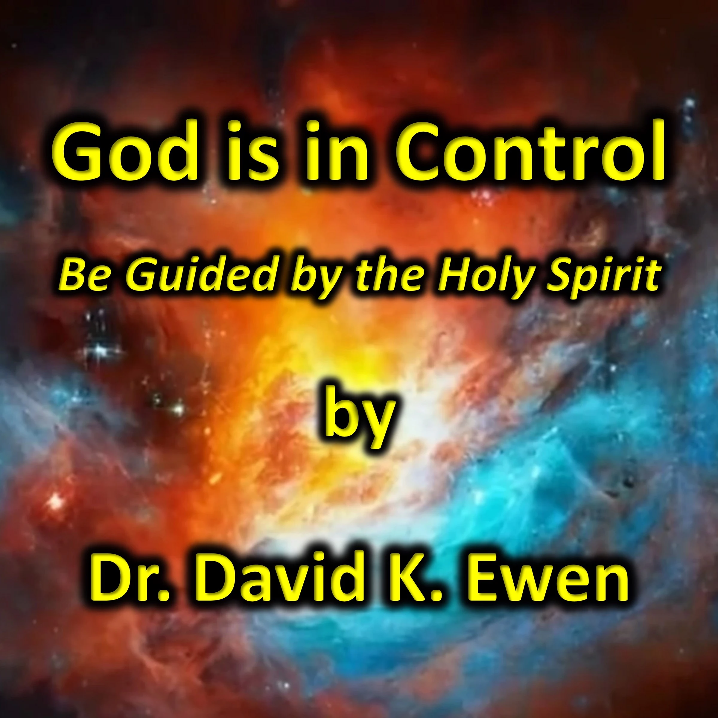 God is in Control by Dr. David K. Ewen