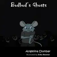 Bodbod's Ghosts Audiobook by Angelina Dunbar