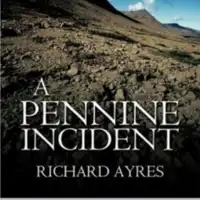 A Pennine Incident Audiobook by Richard Ayres