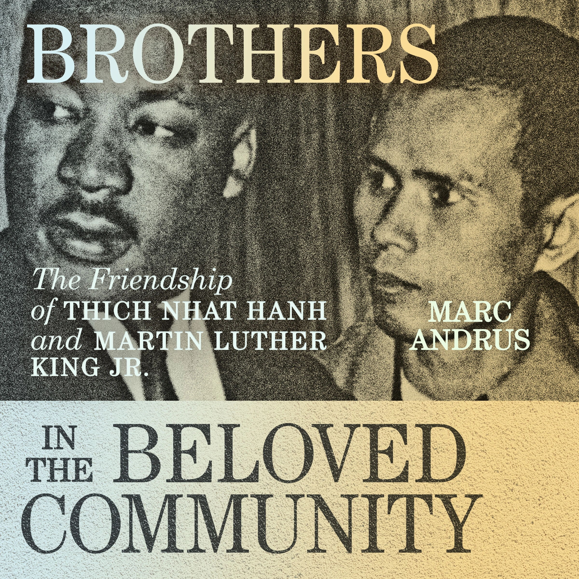 Brothers in the Beloved Community by Marc Andrus