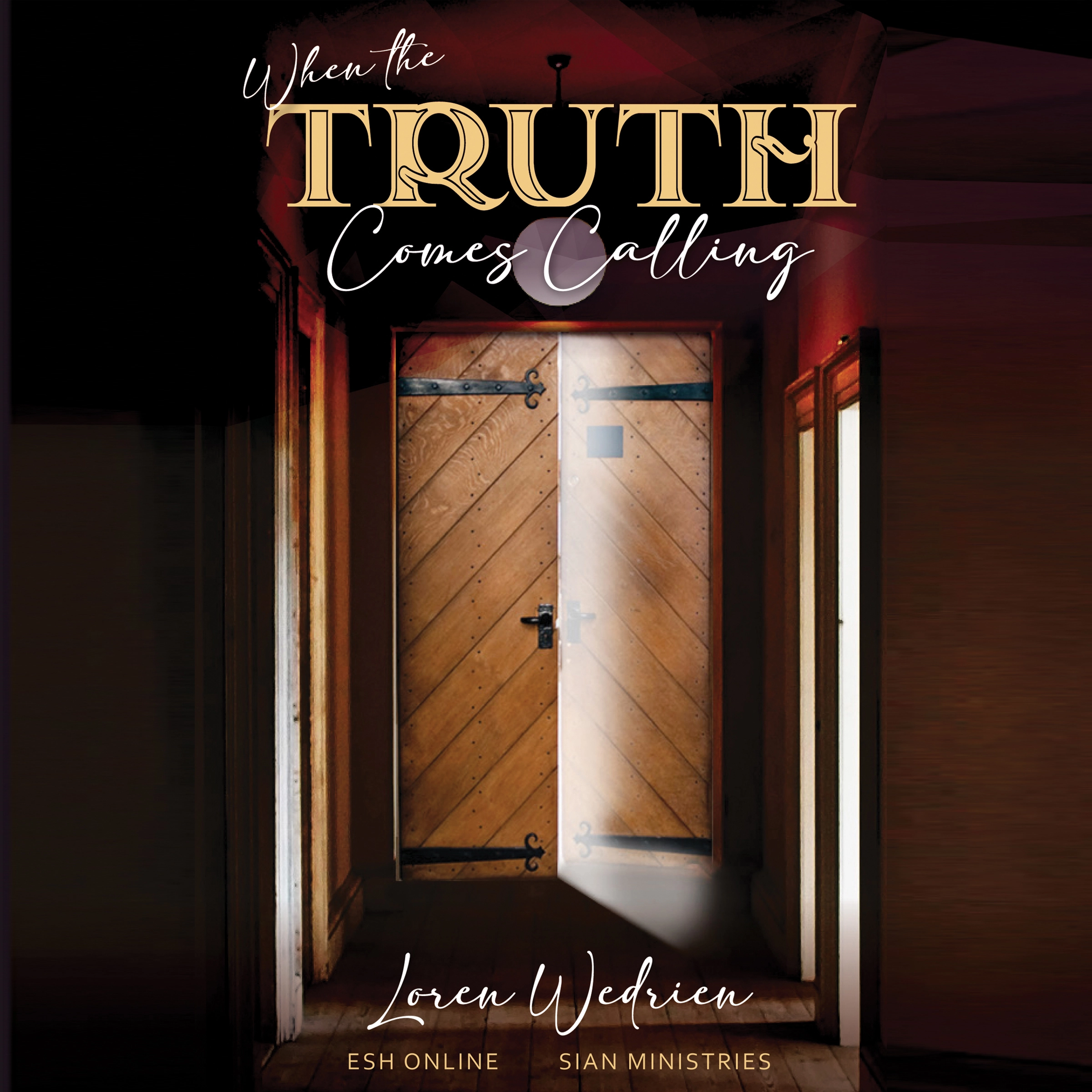 When The Truth Comes Calling Audiobook by Loren Wedrien