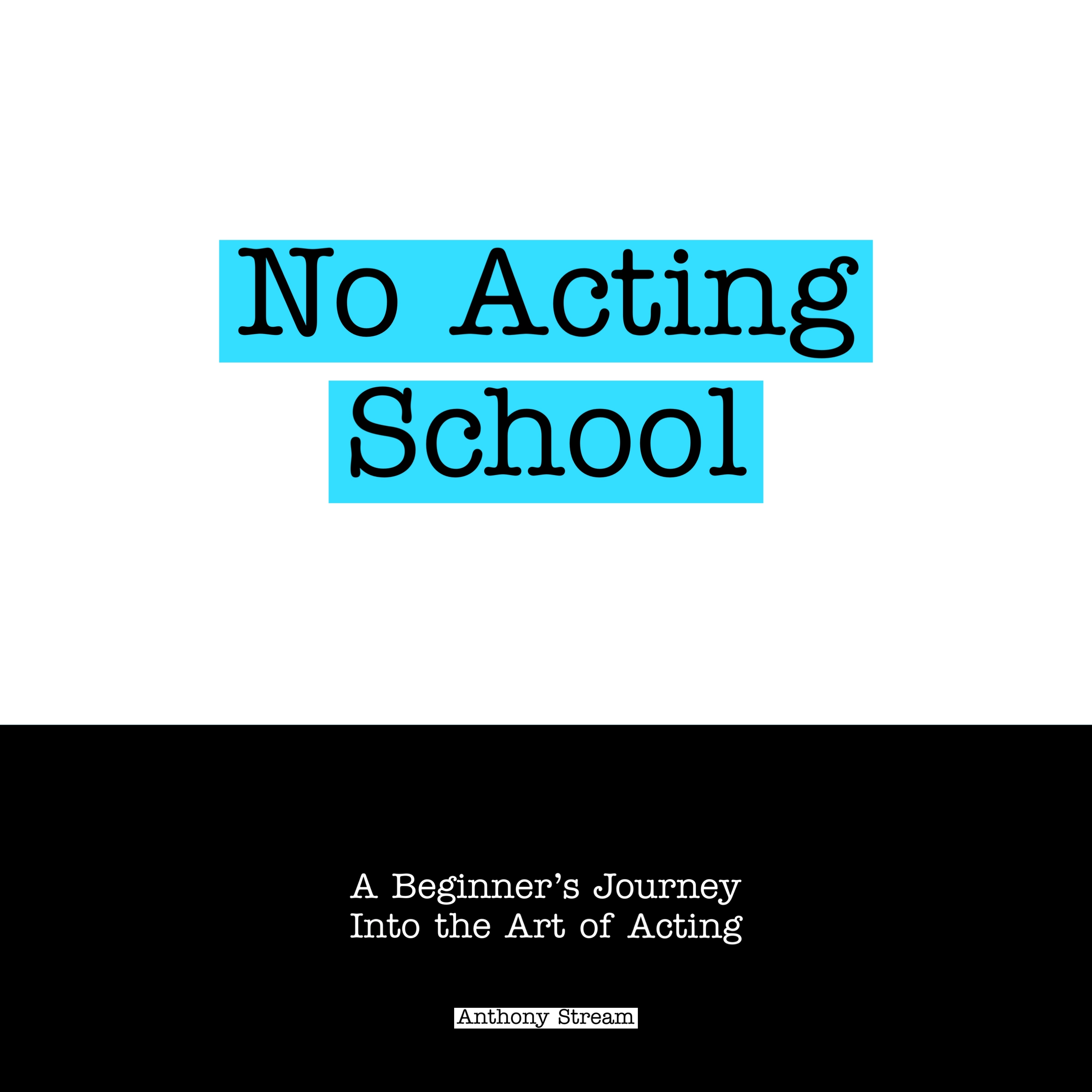 No Acting School by Anthony Stream