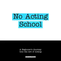 No Acting School Audiobook by Anthony Stream