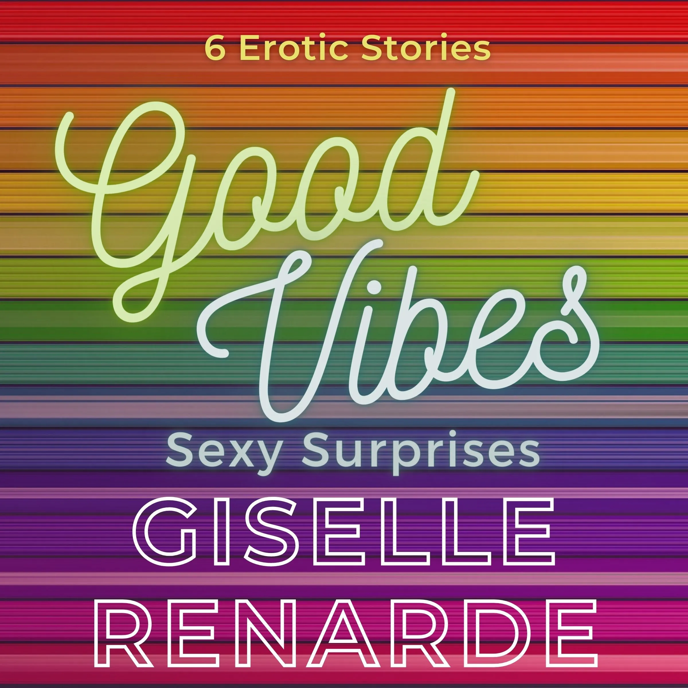 Good Vibes, Sexy Surprises by Giselle Renarde Audiobook