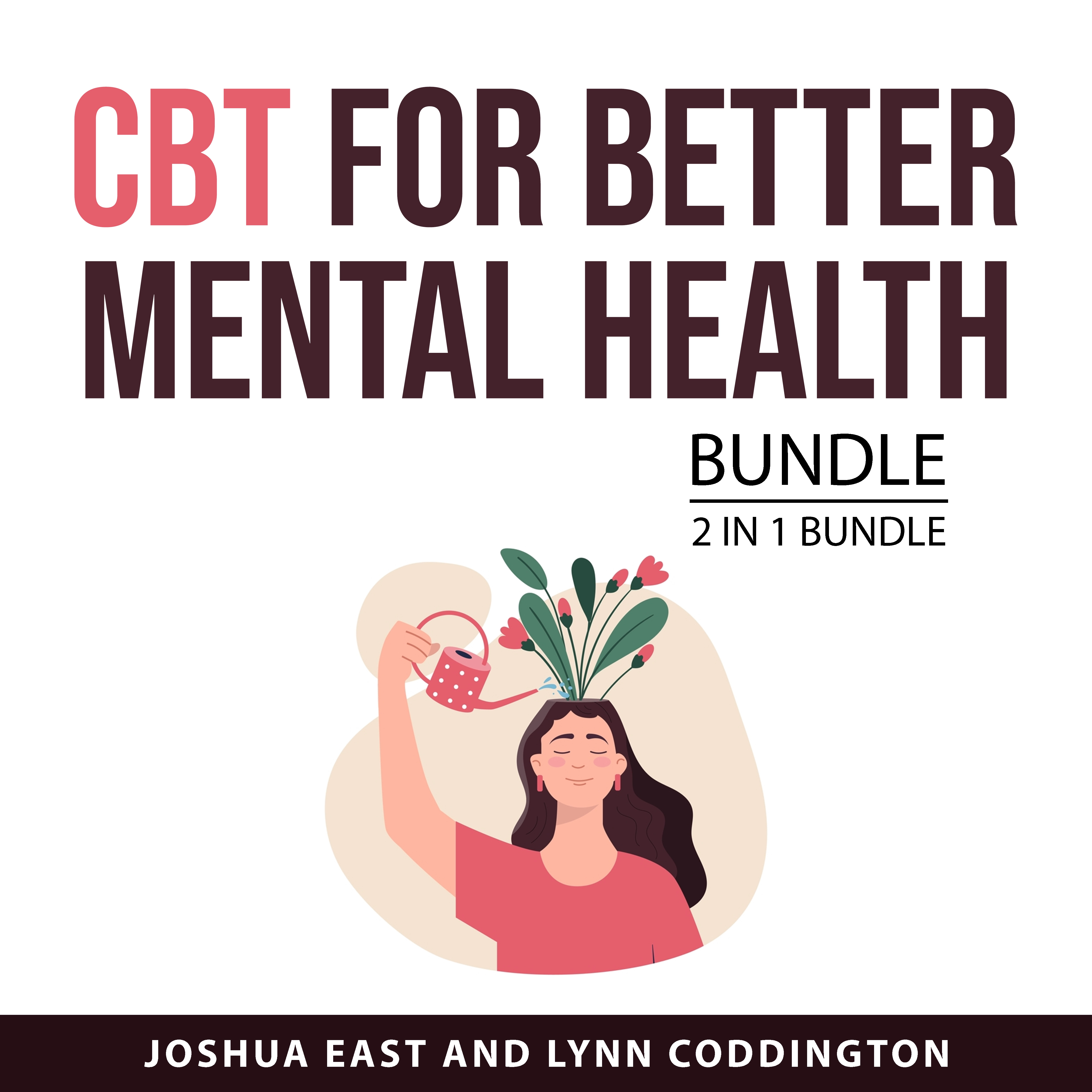 CBT for Better Mental Health Bundle, 2 in 1 Bundle by Lynn Coddington Audiobook