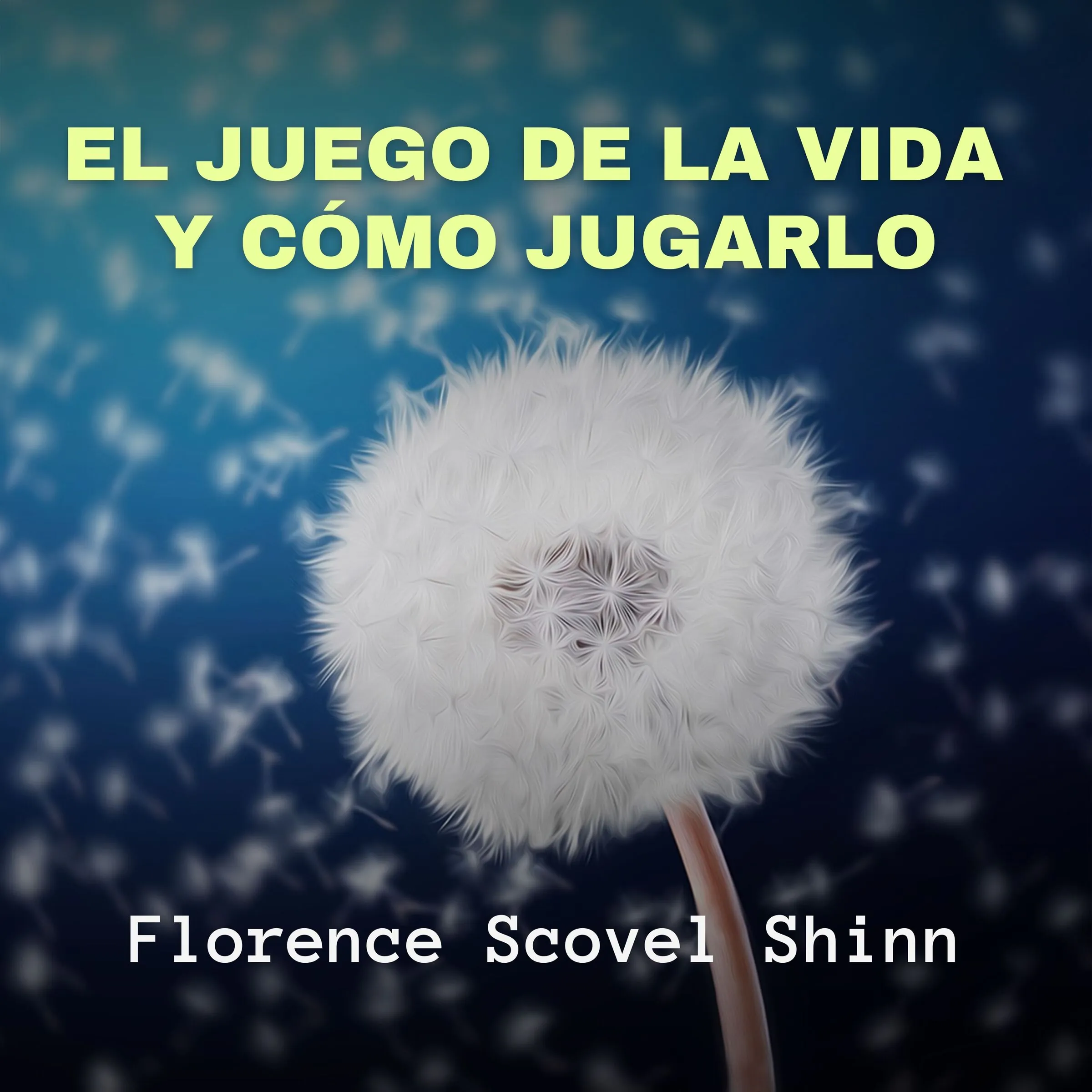 El Juego de la Vida y Cómo Jugarlo by Florence Scovel Shinn Audiobook