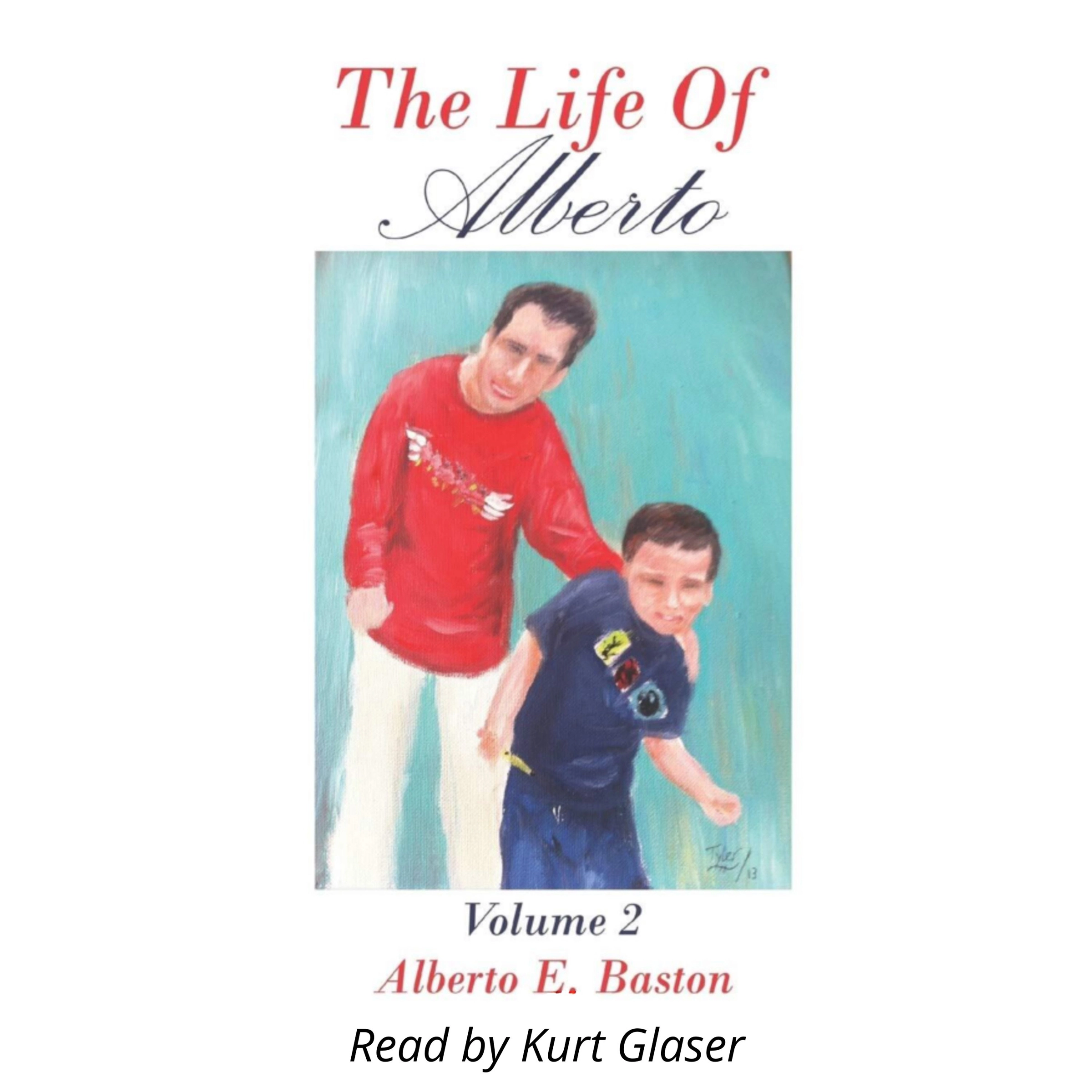The Life of Alberto Audiobook by Alberto E Baston