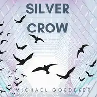 Silver Crow Audiobook by Michael A Goedeker