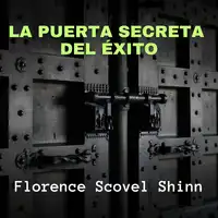 La Puerta Secreta del Éxito Audiobook by Florence Scovel Shinn