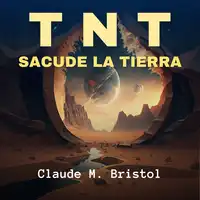 TNT: Sacude la Tierra Audiobook by Claude M. Bristol