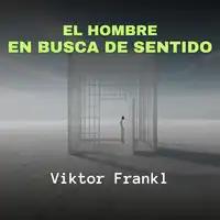 El Hombre en Busca de Sentido Audiobook by Viktor Frankl