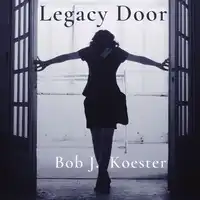 Legacy Door Audiobook by Bob J. Koester