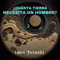 ¿Cuánta Tierra Necesita un Hombre? Audiobook by León Tolstói