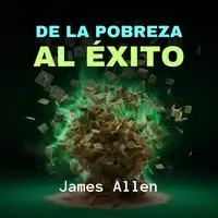 De la Pobreza al Éxito Audiobook by James Allen