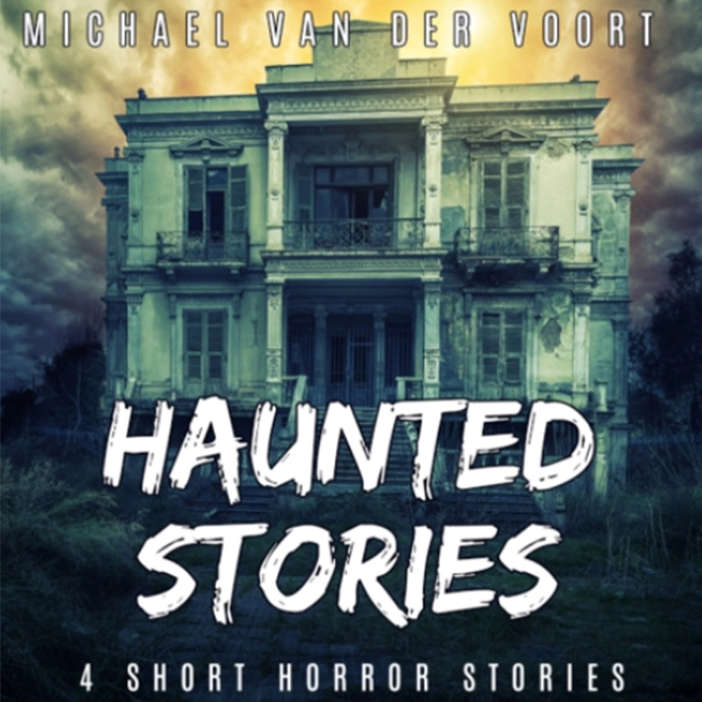 Haunted Stories by Michael van der Voort Audiobook