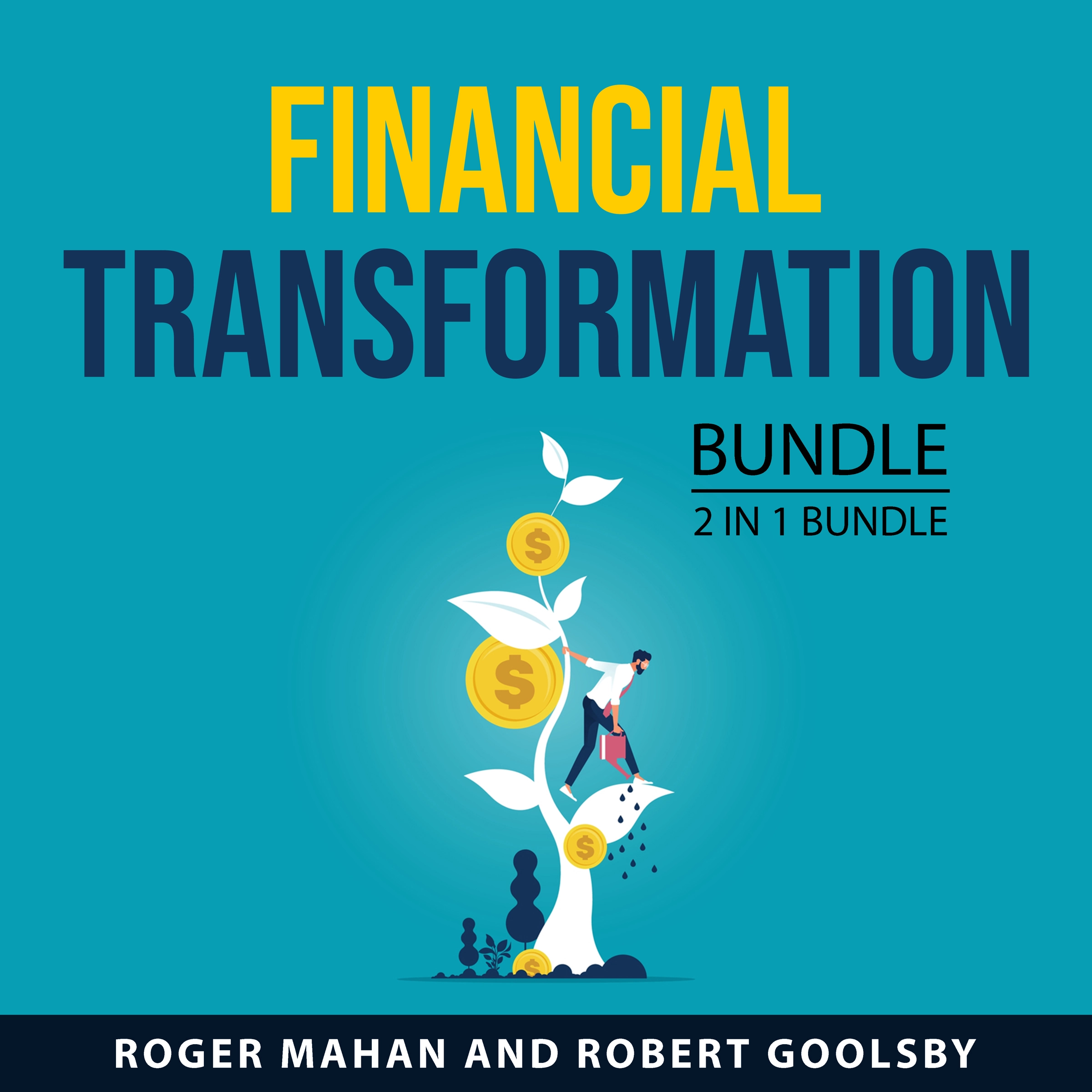 Financial Transformation Bundle, 2 in 1 Bundle by Robert Goolsby Audiobook