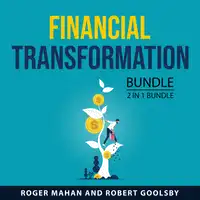 Financial Transformation Bundle, 2 in 1 Bundle Audiobook by Robert Goolsby