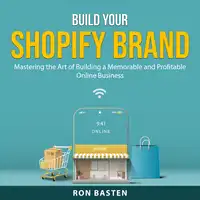 Build Your Shopify Brand Audiobook by Ron Basten