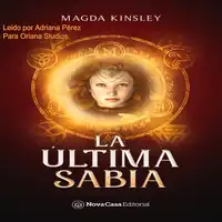 La Última Sabia Audiobook by Magda Kinsley