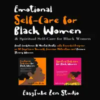 Emotional Self-Care for Black Women & Spiritual Self-Care for Black Women Audiobook by EasyTube Zen Studio