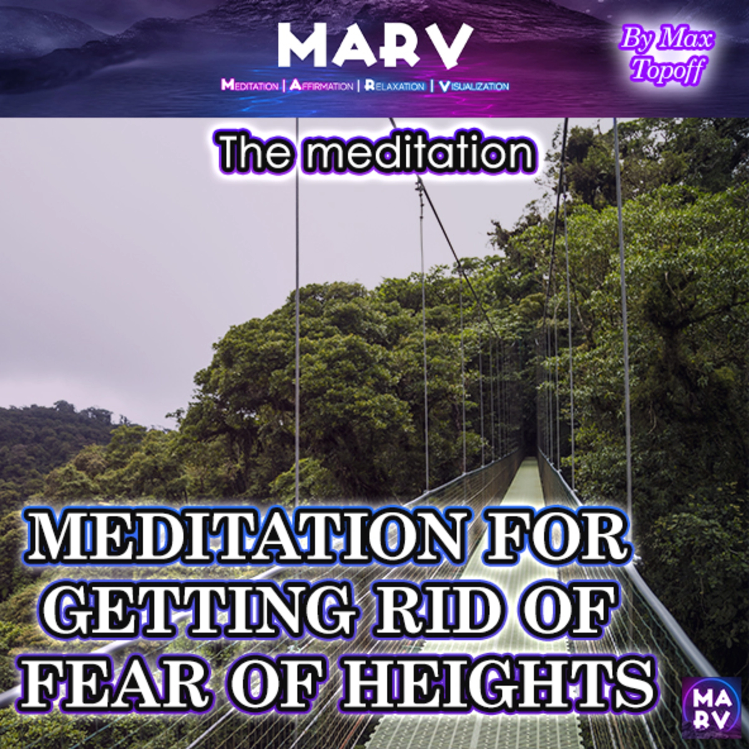 The Meditation For Getting Rid Of Fear Of Heights Audiobook by Max Topoff