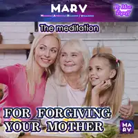 The Meditation For Forgiving Your Mother Audiobook by Max Topoff