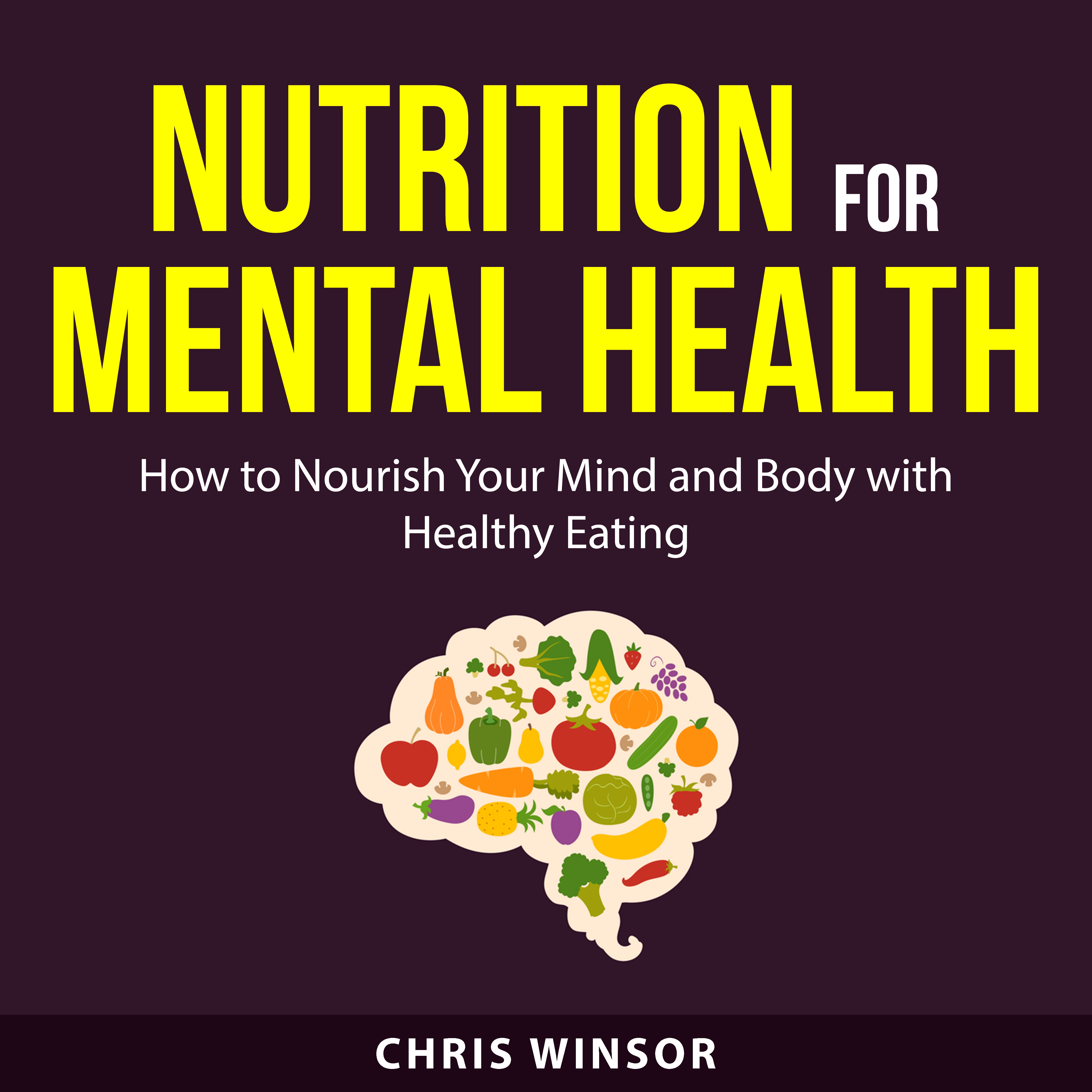 Nutrition for Mental Health Audiobook by Chris Winsor