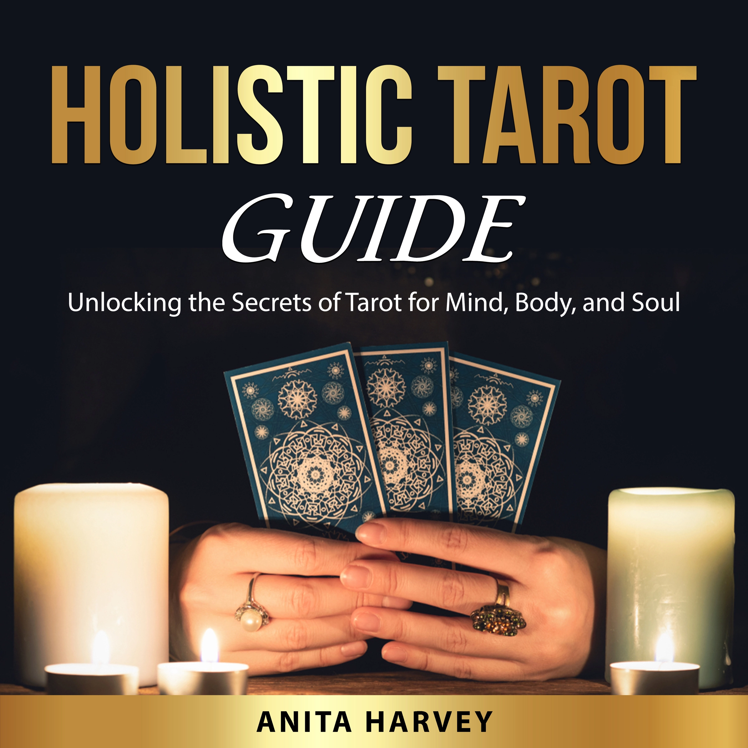 Holistic Tarot Guide by Anita Harvey