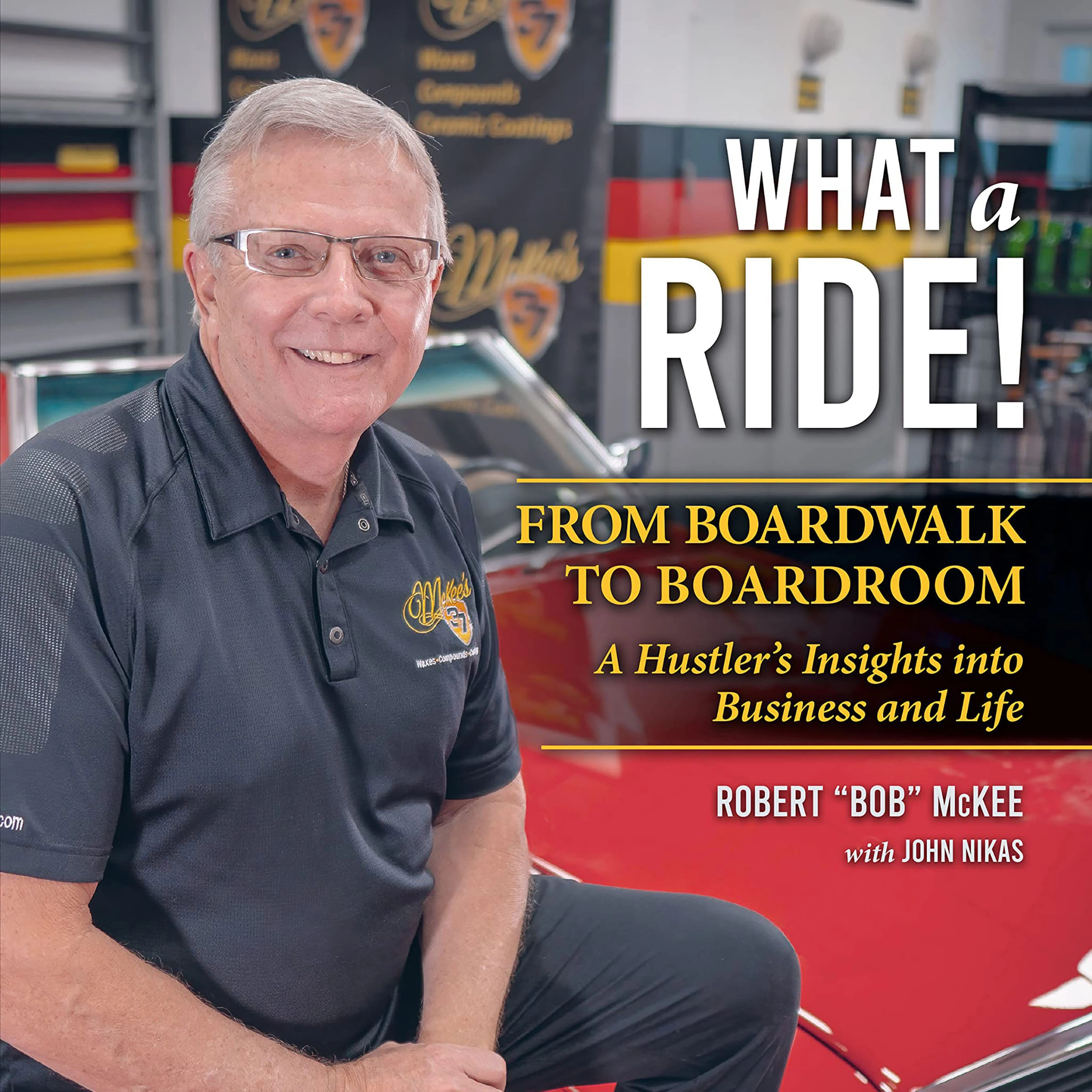 What a Ride: From Boardwalk to Boardroom by Robert McKee Audiobook