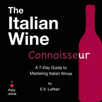 The Italian Wine Connoisseur Audiobook by E.V. Luther