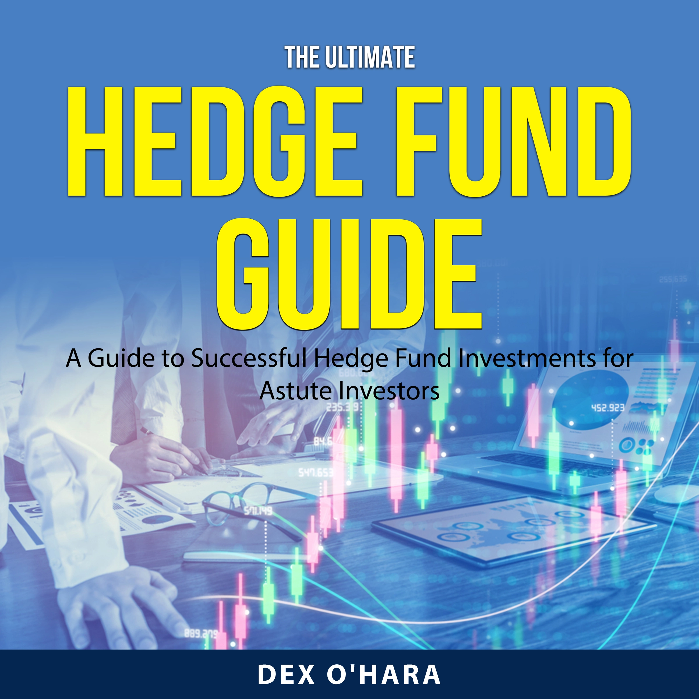 The Ultimate Hedge Fund Guide by Dex O'Hara Audiobook