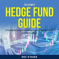 The Ultimate Hedge Fund Guide Audiobook by Dex O'Hara