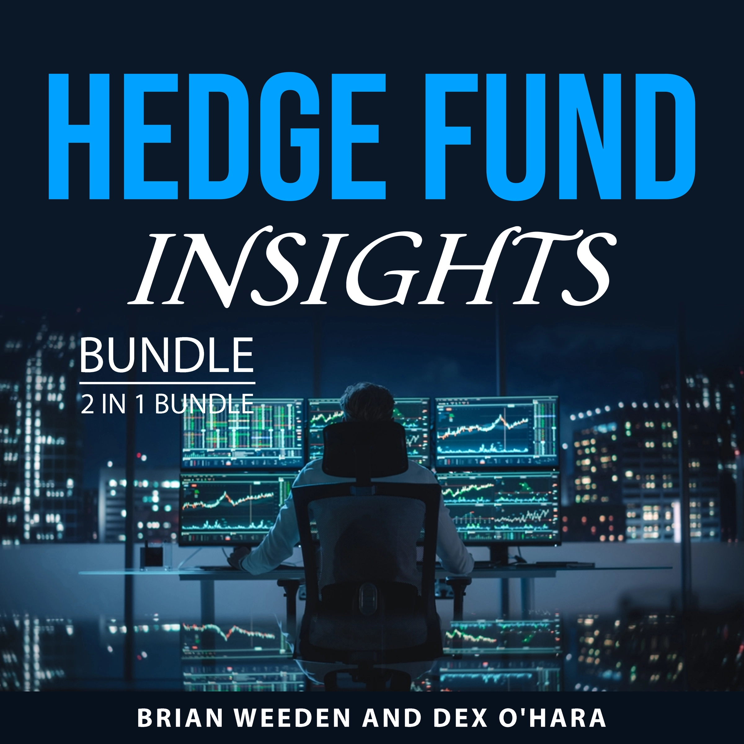 Hedge Fund Insights Bundle, 2 in 1 Bundle Audiobook by Dex O'Hara