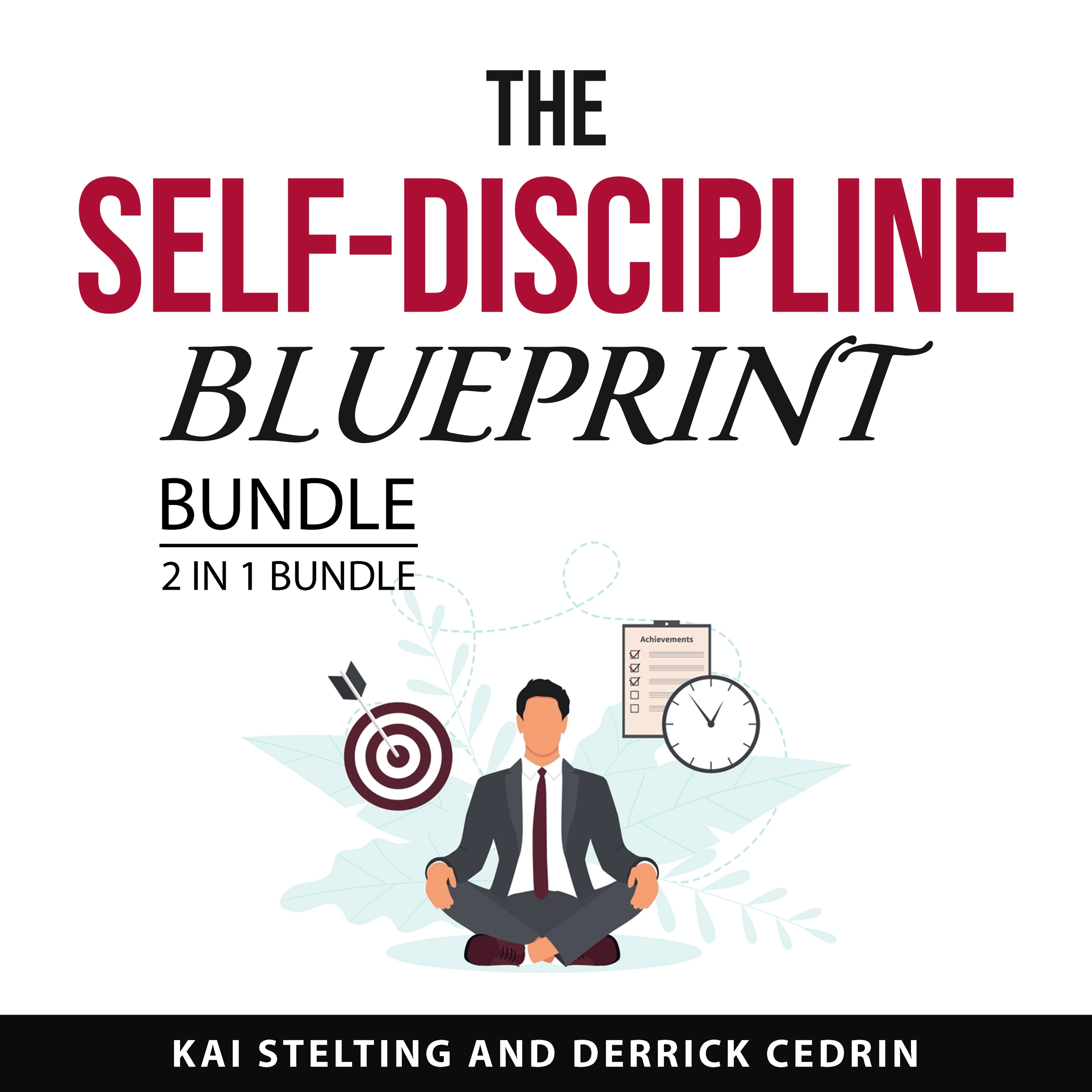 The Self-Discipline Blueprint Bundle, 2 in 1 Bundle by Derrick Cedrin