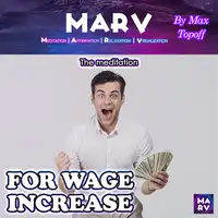 The Meditation For Wage Increase Audiobook by Max Topoff