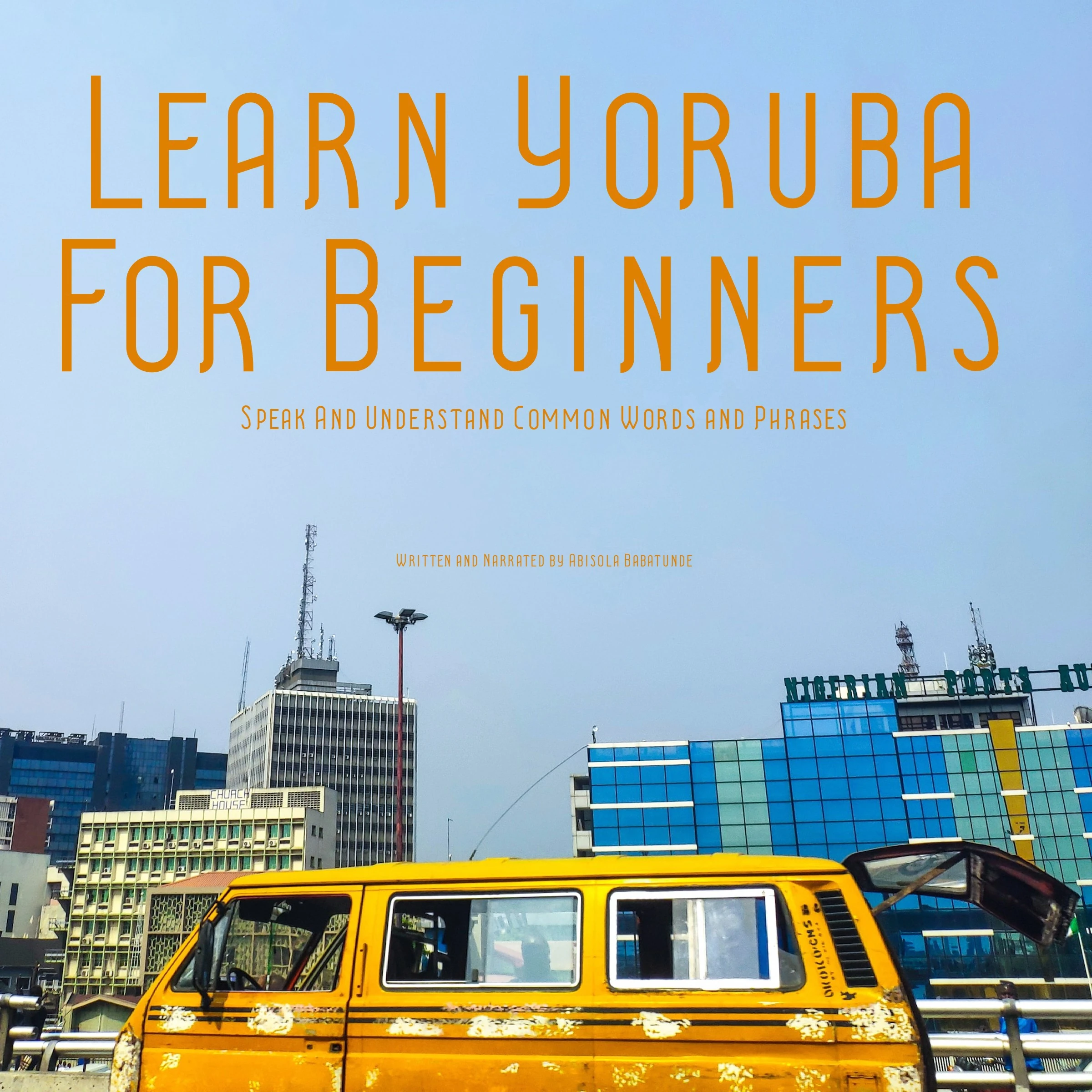 Learn Yoruba For Beginners Audiobook by Abisola Babatunde