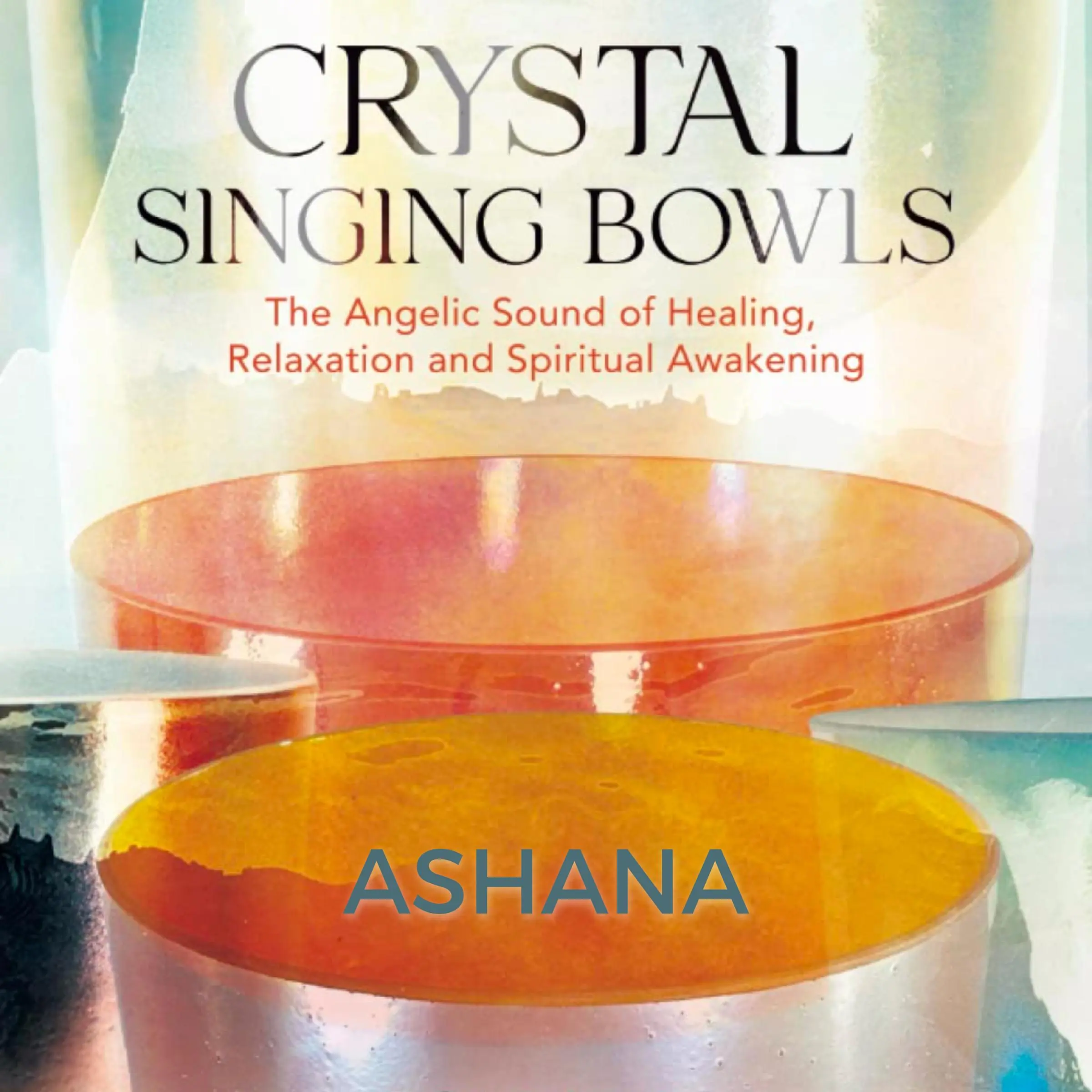 Crystal Singing Bowls Audiobook by Ashana