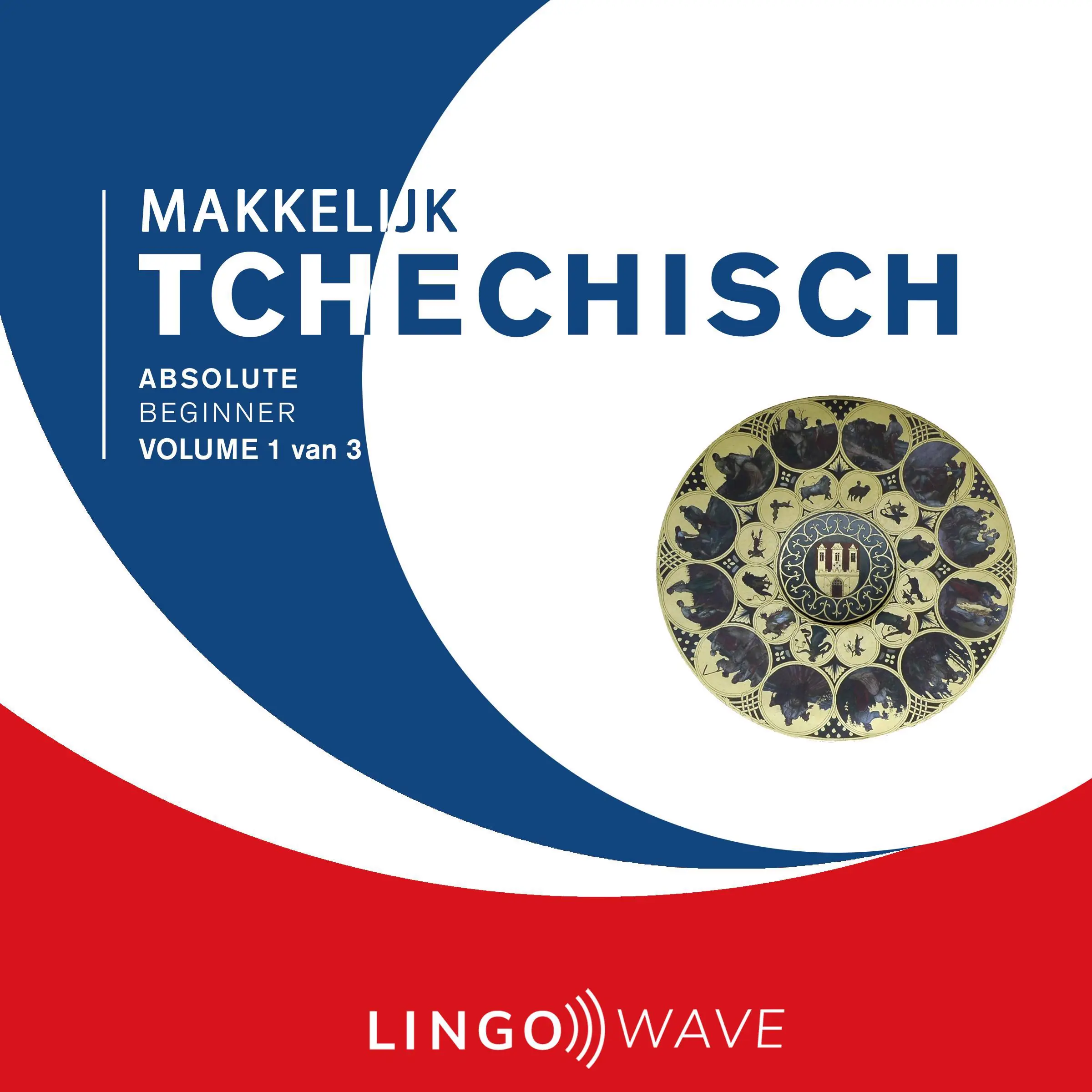 Makkelijk Tchechisch - Absolute beginner - Volume 1 van 3 Audiobook by Lingo Wave