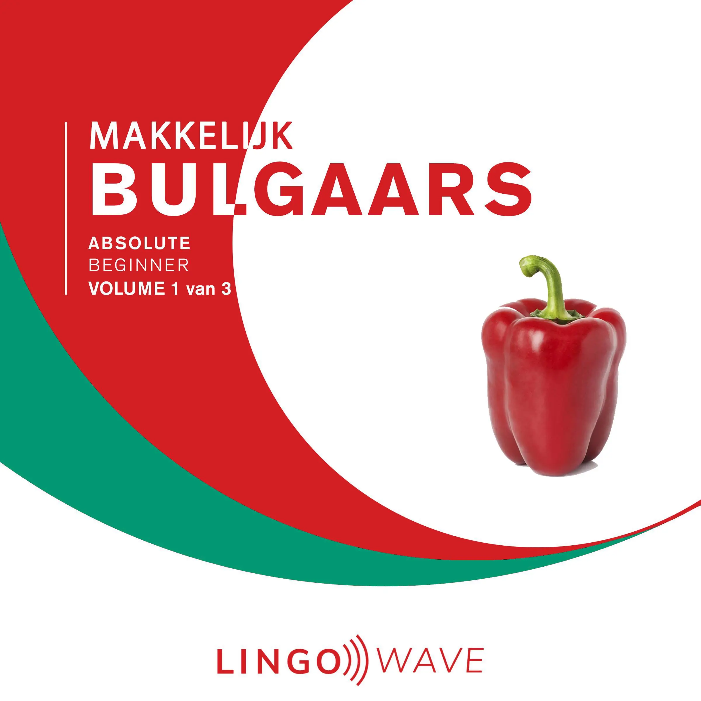 Makkelijk Bulgaars - Absolute beginner - Volume 1 van 3 by Lingo Wave Audiobook