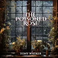 The Poisoned Rose Audiobook by Tony Walker