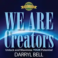 We Are Creators Audiobook by Darryl Bell