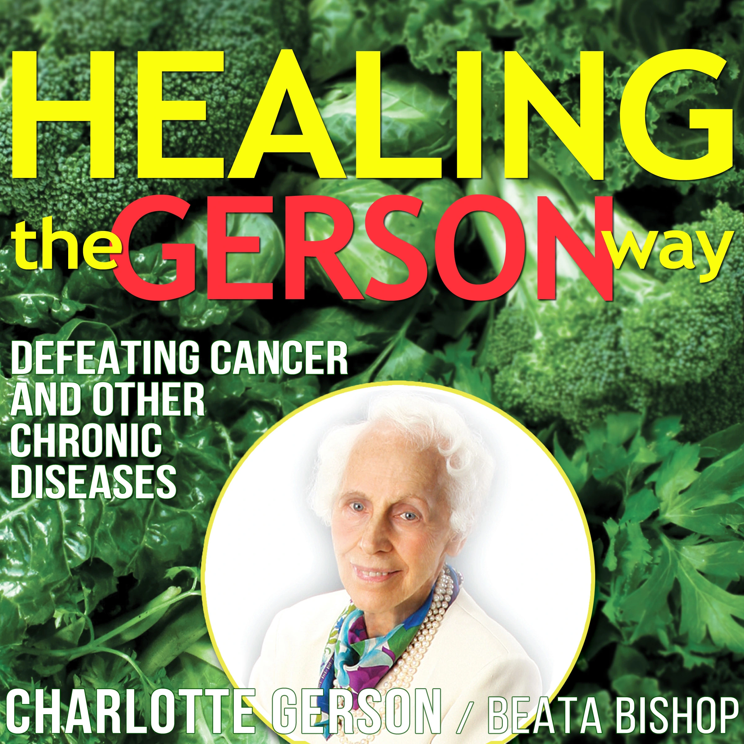 Healing the Gerson Way Audiobook by Beata Bishop
