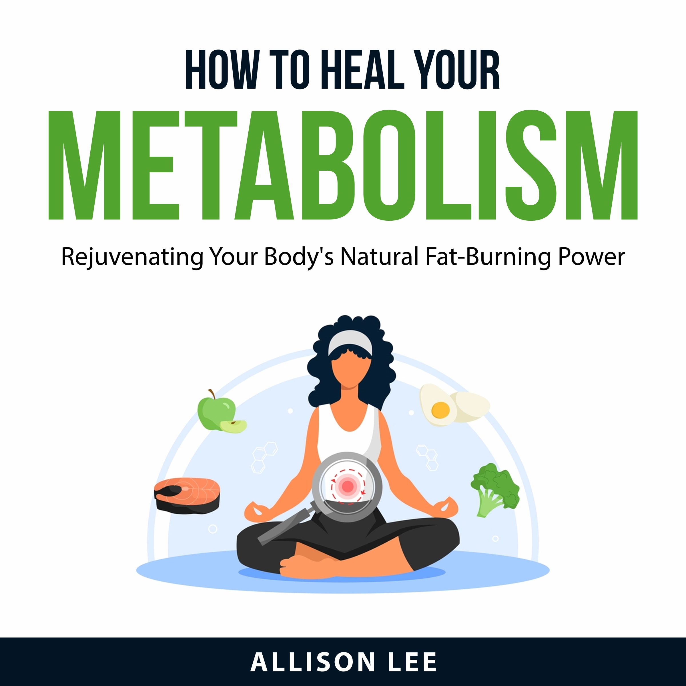How to Heal Your Metabolism Audiobook by Allison Lee