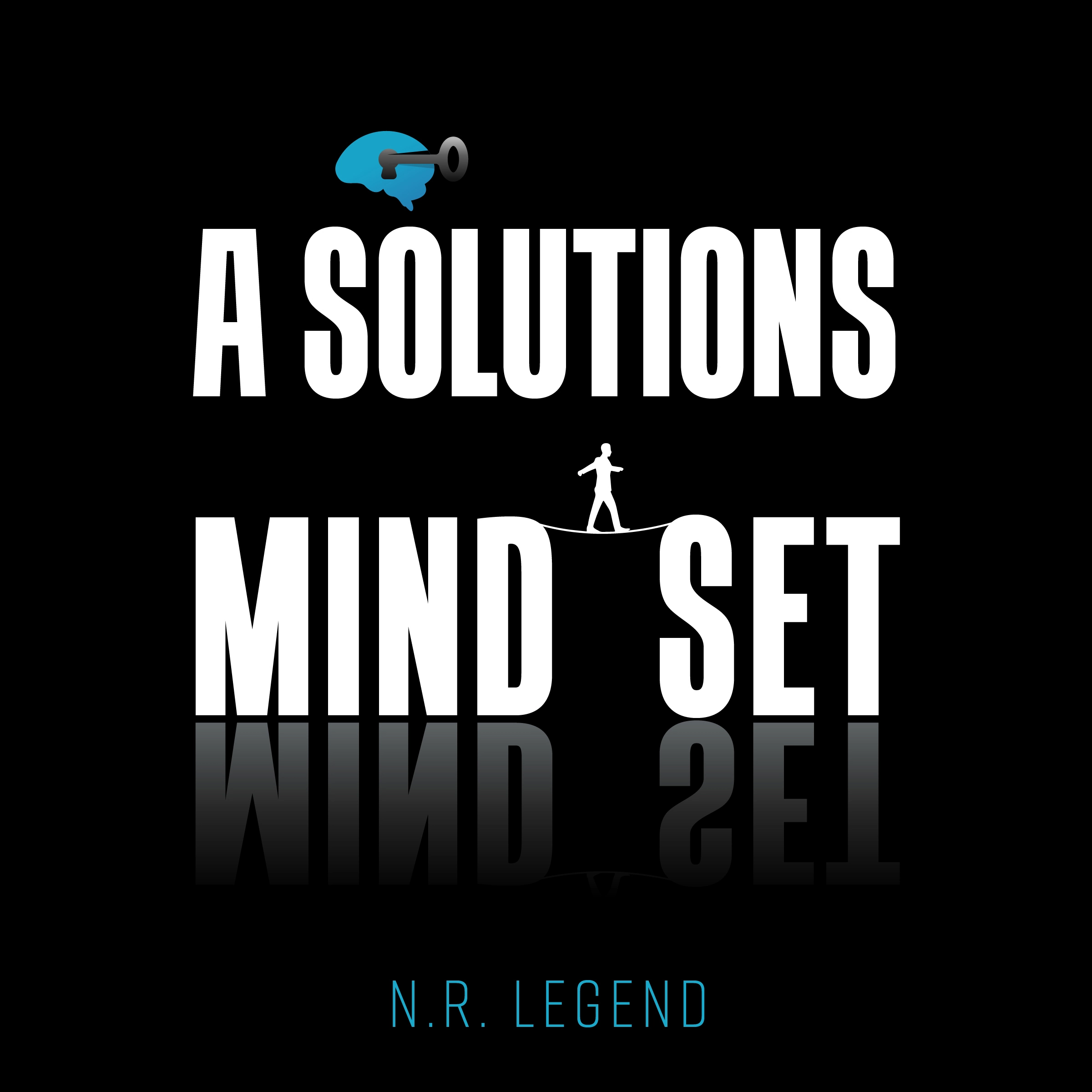 A Solutions Mindset by N.R. Legend Audiobook